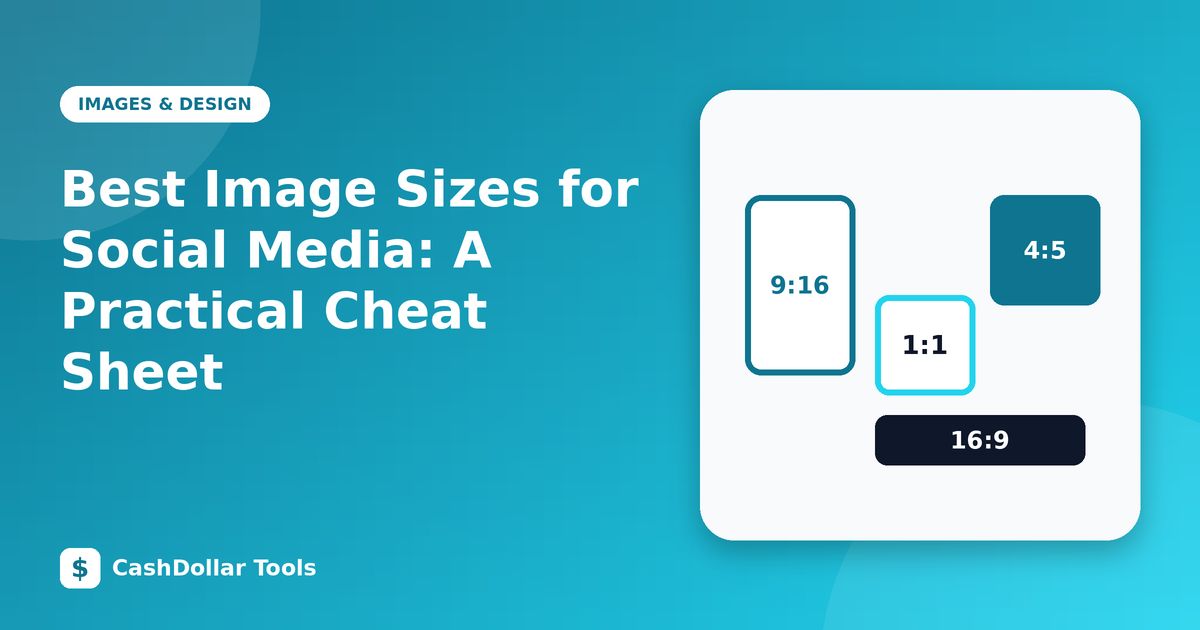 Best Image Sizes for Social Media: A Practical Cheat Sheet